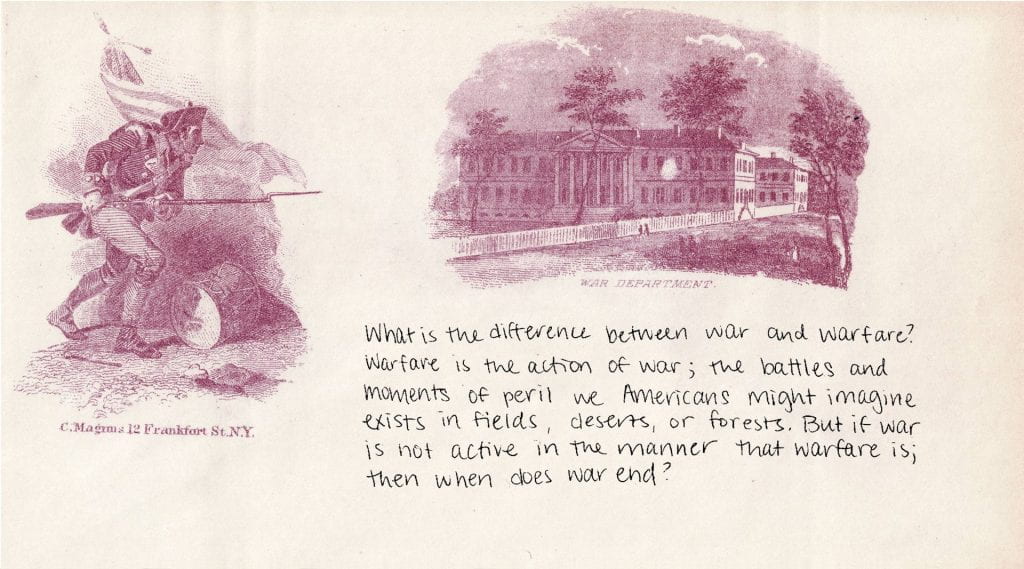 Historical envelope shows two red-tinted images. One depicts a soldier advancing with a bayonet, with an American flag and abandoned military drum behind him. The other shows the exterior of the War Department building. Handwritten, contemporary text reads: "What is the difference between war and warfare? Warfare is the action of war; the battles and moments of peril we Americans might imagine exists in fields, deserts, or forests. But if war is not active in the manner that warfare is; then when does war end?"
